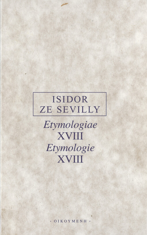 Etymologiae XVIII = Etymologie XVIII, XVIII