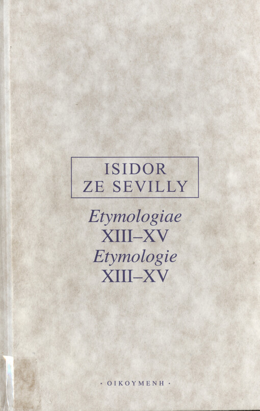 Etymologiae =: Etymologie, XIII-XV