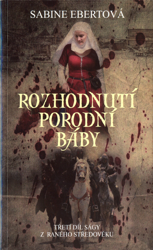 Rozhodnutí porodní báby, Třetí díl ságy z raného středověku