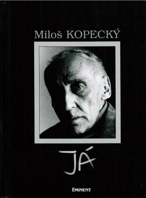 Já: [soukromý život Miloše Kopeckého]