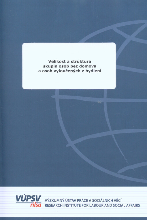 Velikost a struktura skupin osob bez domova a osob vyloučených z bydlení