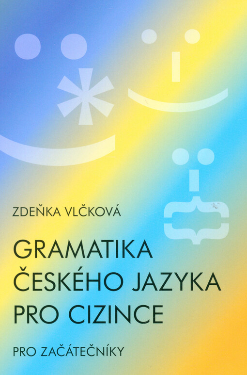 Gramatika českého jazyka pro cizince : pro začátečníky