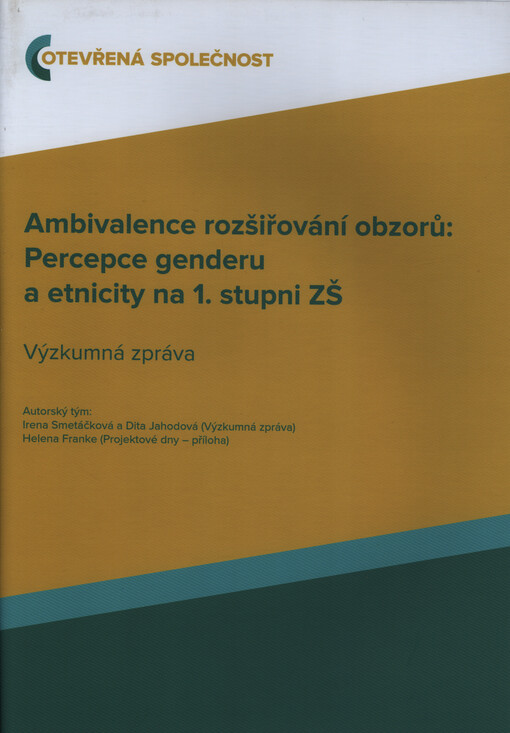 Ambivalence rozšiřování obzorů : percepce genderu a etnicity na 1. stupni ZŠ : výzkumná zpráva