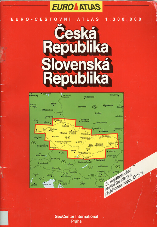 Česká republika, Slovenská republika : EURO-cestovní altas 1:300.000 : s registrem obcí, městskými plány a přehlednou mapou Evropy