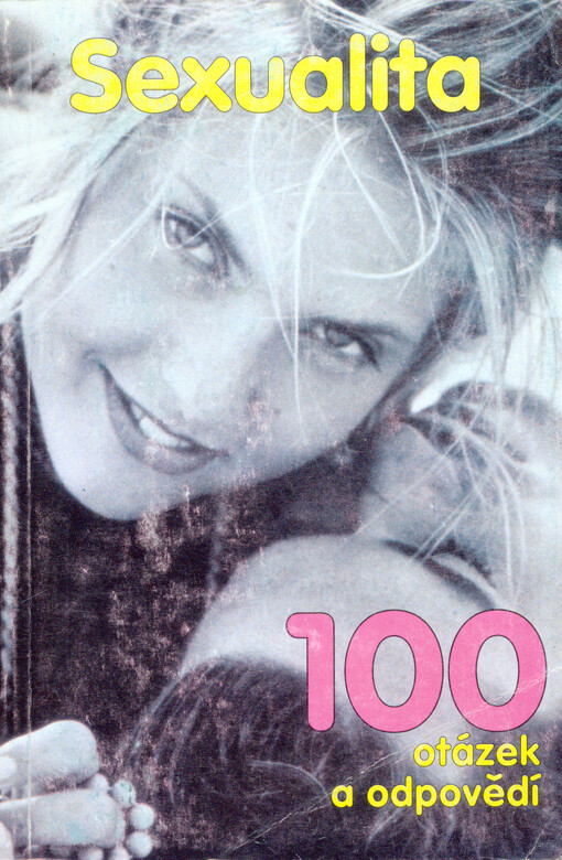 Sexualita : 100 otázek a odpovědí, 1. vyd.