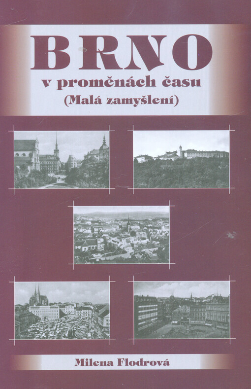 Brno v proměnách času : (malá zamyšlení)