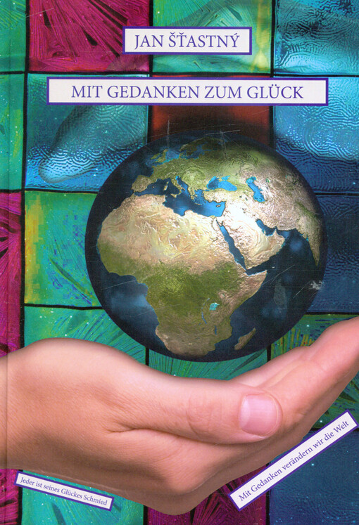 Mit Gedanken zum Glück : mit Gedanken verändern wir die Welt