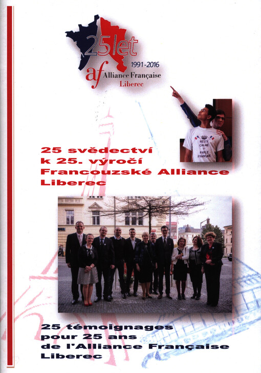 25 svědectví k 25. výročí Francouzské Alliance Liberec = 25 témoignages pour 25 ans de l'Alliance Française Liberec