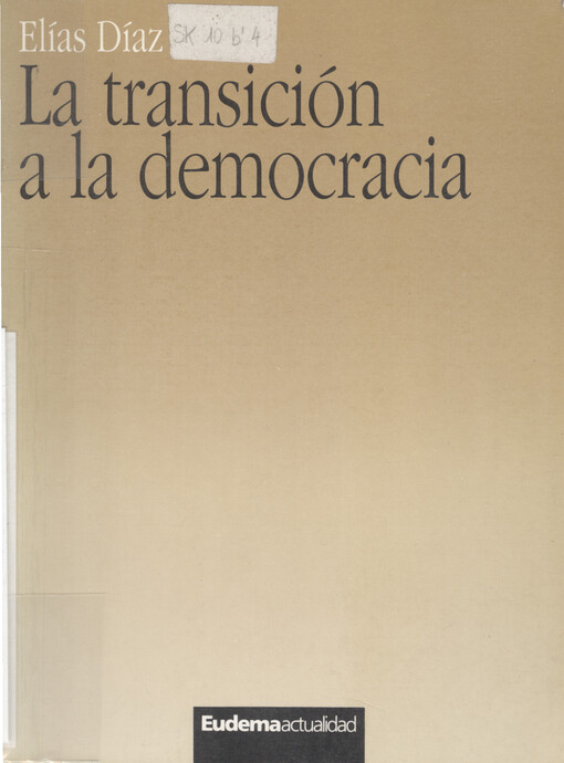La transición a la democracia : (Claves ideológicas, 1976-1986)