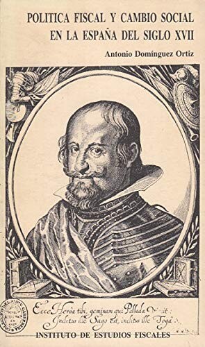 Politica fiscal y cambio social en la España del siglo XVII