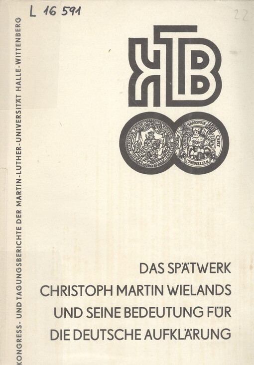 Das Spätwerk Christoph Martin Wielands und seine Bedeutung für die deutsche Aufklärung : [4. Halberstädter Kolloquium 1987]