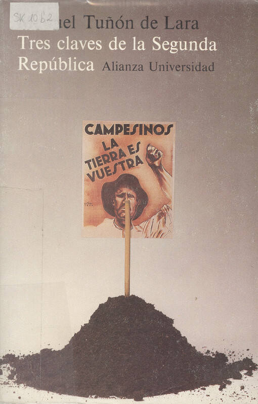 Tres claves de la Segunda República : la cuestión agraria, los aparatos del Estado, Frente Popular