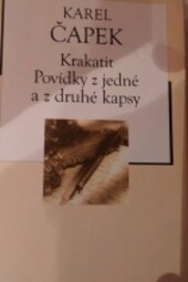 Krakatit ;Povídky z jedné a z druhé kapsy