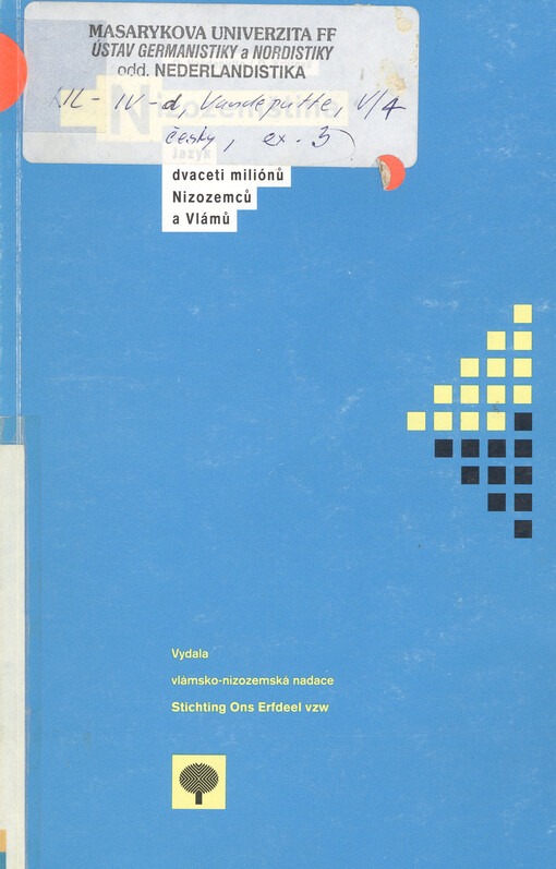 Nizozemština : jazyk dvaceti miliónů Nizozemců a Vlámů