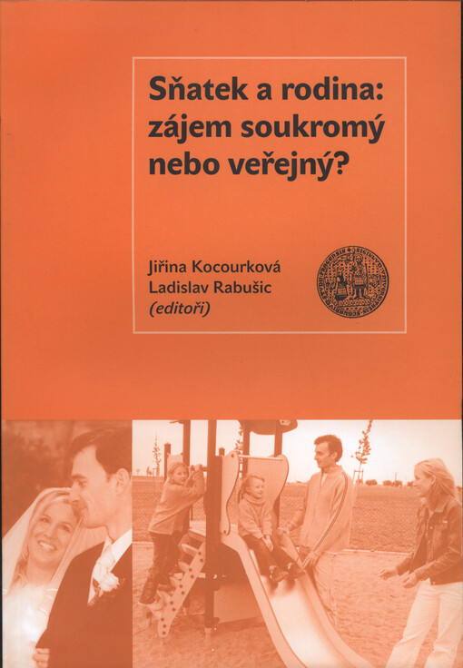 Sňatek a rodina: zájem soukromý nebo veřejný? : proměny reprodukčního chování a možnosti rodinné politiky z hlediska postojů české veřejnosti