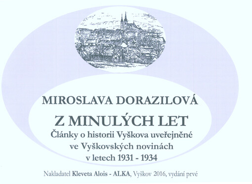 Z minulých let : články o historii Vyškova uveřejněné ve Vyškovských novinách v letech 1931-1934
