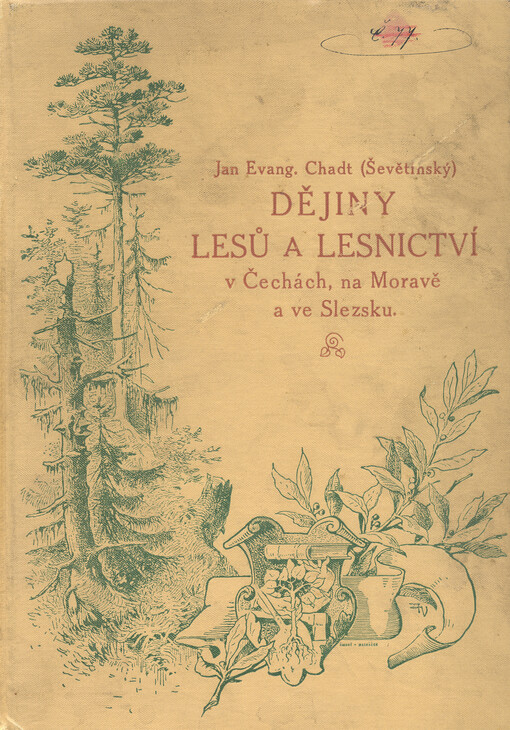 Dějiny lesů a lesnictví (hospodářství lesního a hospodářského lesního zřízení či úpravy lesa - soustav) v Čechách, na Moravě a ve Slezsku