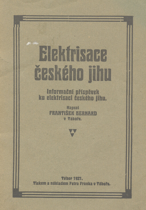 Elektrisace českého jihu : informační příspěvek ku elektrisaci českého jihu
