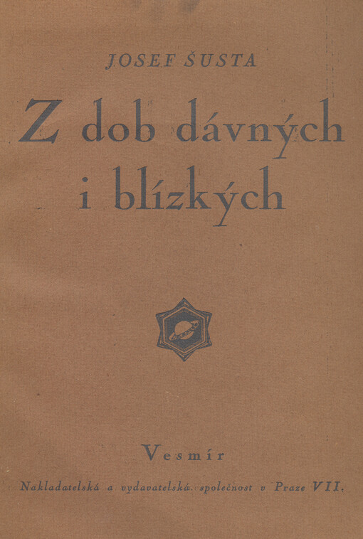 Z dob dávných i blízkých :sbírka rozprav a úvah