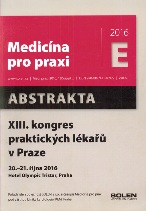 XIII. kongres praktických lékařů v Praze : 20.-21. října 2016, hotel Olympic Tristar, Praha : abstrakta