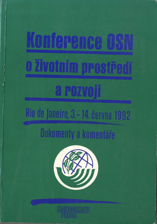 Konference OSN o životním prostředí a rozvoji: Rio de Janeiro, 3. - 14. června 1992 : dokumenty a komentáře