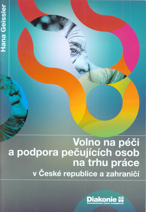 Volno na péči a podpora pečujících osob na trhu práce v České republice a zahraničí