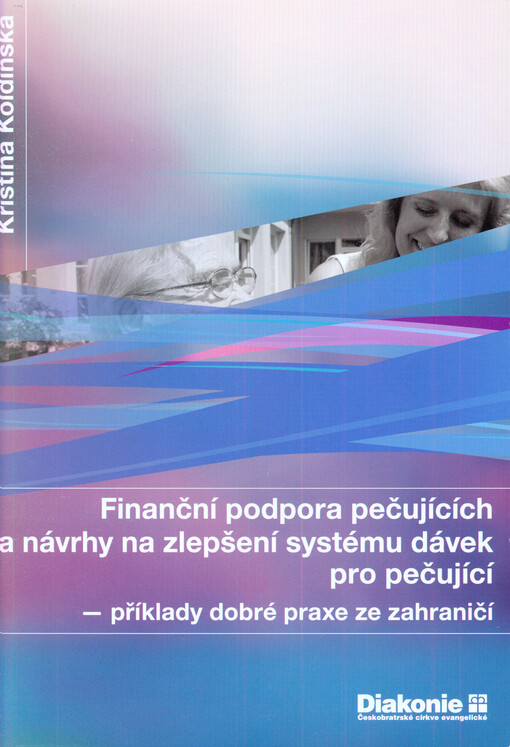 Finanční podpora pečujících a návrhy na zlepšení systému dávek pro pečující - příklady dobré praxe ze zahraničí