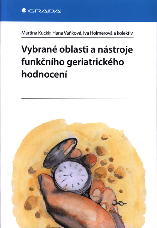 Vybrané oblasti a nástroje funkčního geriatrického hodnocení | Kuckir Martina, Vaňková Hana, Holmerová Iva, kolektiv - e-kniha