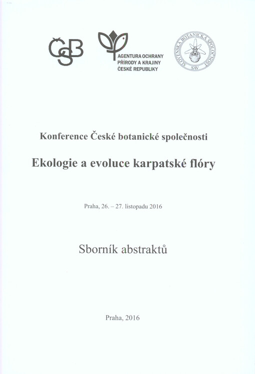 Ekologie a evoluce karpatské flóry : konference České botanické společnosti : Praha, 26.-27. listopadu 2016 : sborník abstraktů