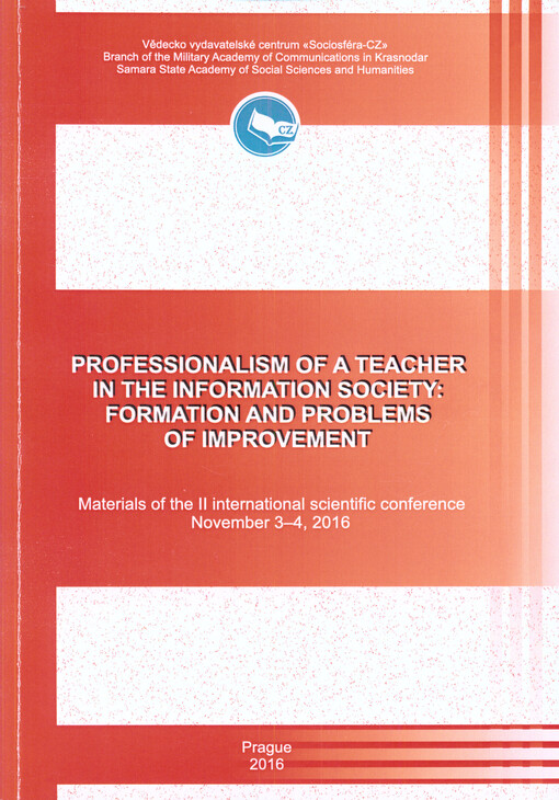 Professionalism of a Teacher in the Information Society: Formation and Problems of Improvement : materials of the ... international scientific conference ...