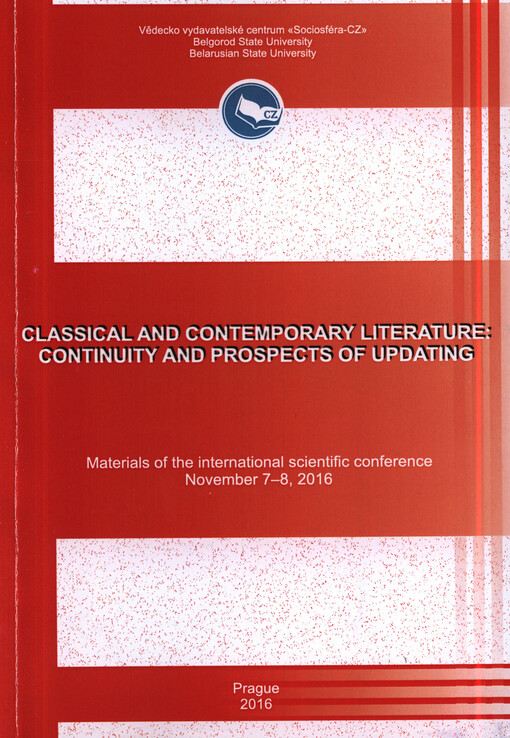 Classical and Contemporary Literature: Continuity and Prospects of Updating : materials of the ... international scientific conference on ...