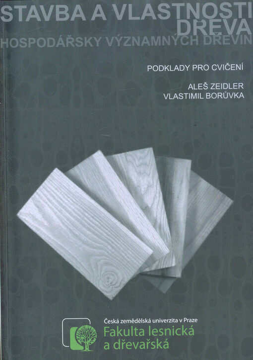 Stavba a vlastnosti dřeva hospodářsky významných dřevin - podklady pro cvičení