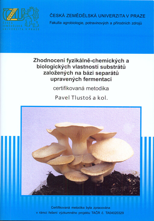 Zhodnocení fyzikálně-chemických a biologických vlastností substrátů založených na bázi separátů upravených fermentací : certifikovaná metodika