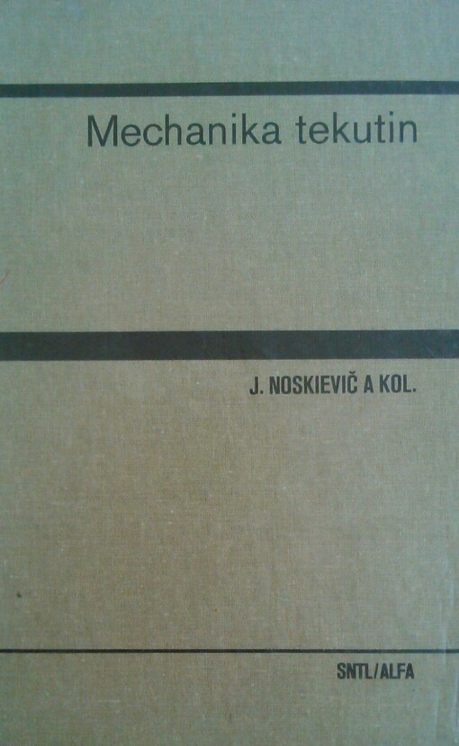 Mechanika tekutin :celost. vysokošk. učebnice stud. oborů strojírenství a ostatní kovodělná výroba