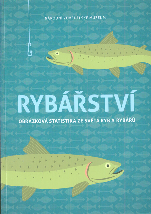 Rybářství : obrázková statistika ze světa ryb a rybářů