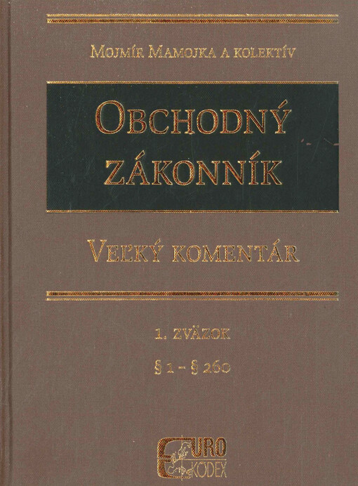 Obchodný zákonník : veľký komentár. 1. zväzok, (§ 1 až § 260)