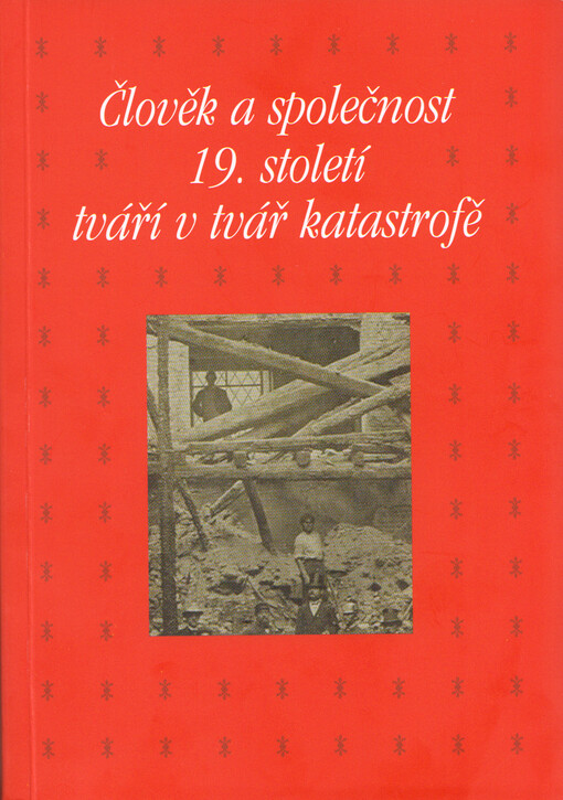 Člověk a společnost 19. století tváří v tvář katastrofě