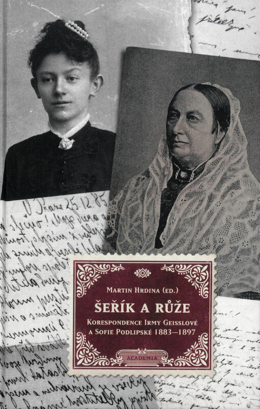 Šeřík a růže, Korespondence Irmy Geisslové a Sofie Podlipské (1883-1897)