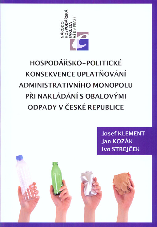 Hospodářsko-politické konsekvence uplatňování administrativního monopolu při nakládání s obalovými odpady v České republice