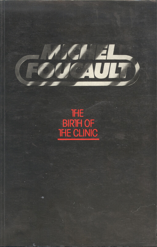 The birth of the clinic :an archaeology of medical perception