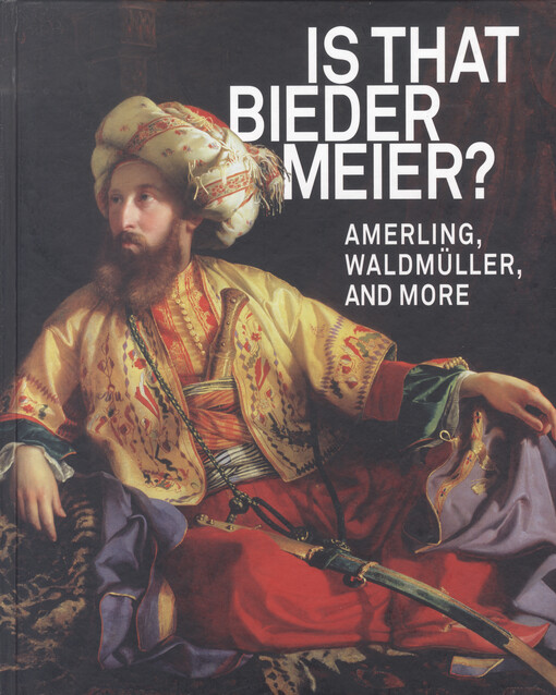 Is that biedermeier : Amerling, Waldmüller, and more
