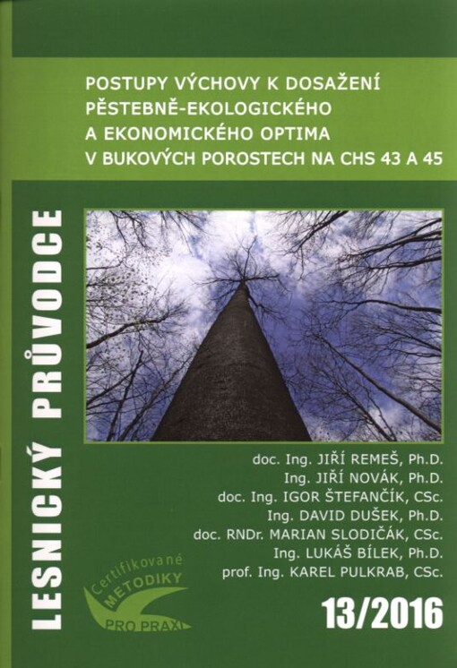 Postupy výchovy k dosažení pěstebně-ekologického a ekonomického optima v bukových porostech na CHS 43 a 45 : certifikovaná metodika