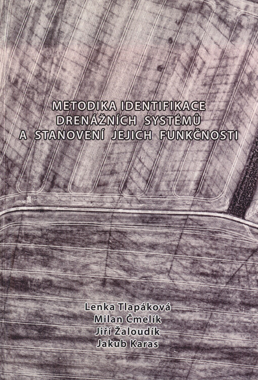 Metodika identifikace drenážních systémů a stanovení jejich funkčnosti