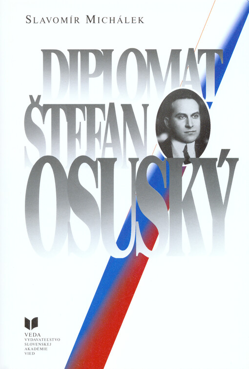Diplomat Štefan Osuský : 1889-1973