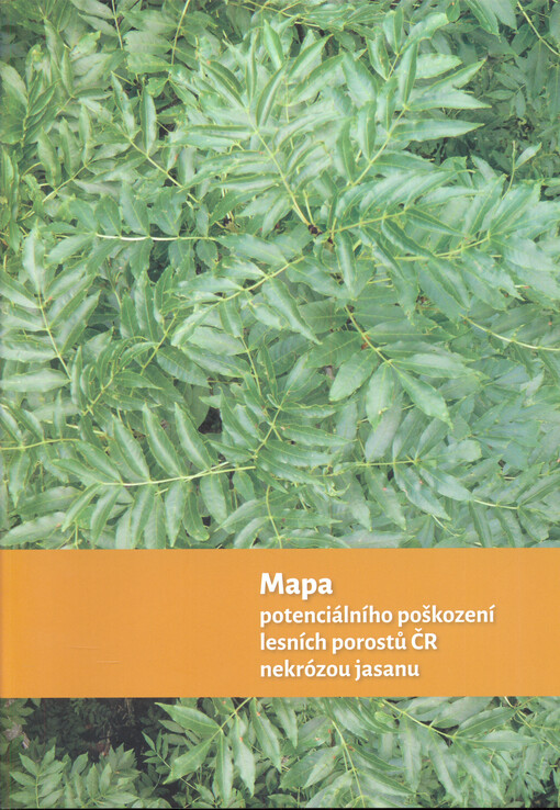 Mapa potenciálního poškození lesních porostů ČR nekrózou jasanu: specializovaná mapa s odborným obsahem