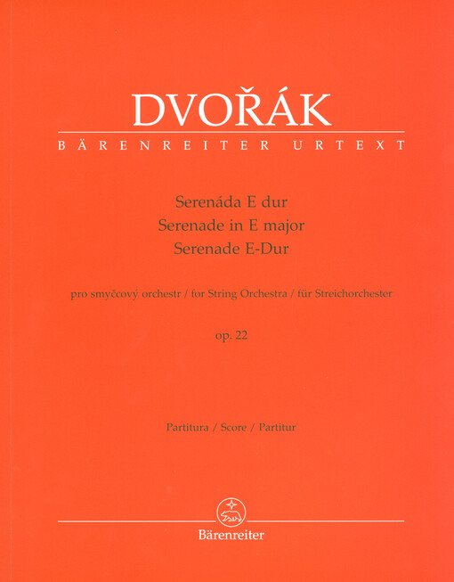 Serenáda E dur : pro smyčcový orchestr = Serenade in E major : for string orchestra = Serenade E-Dur : für Streichorchester : op. 22 : Urtext