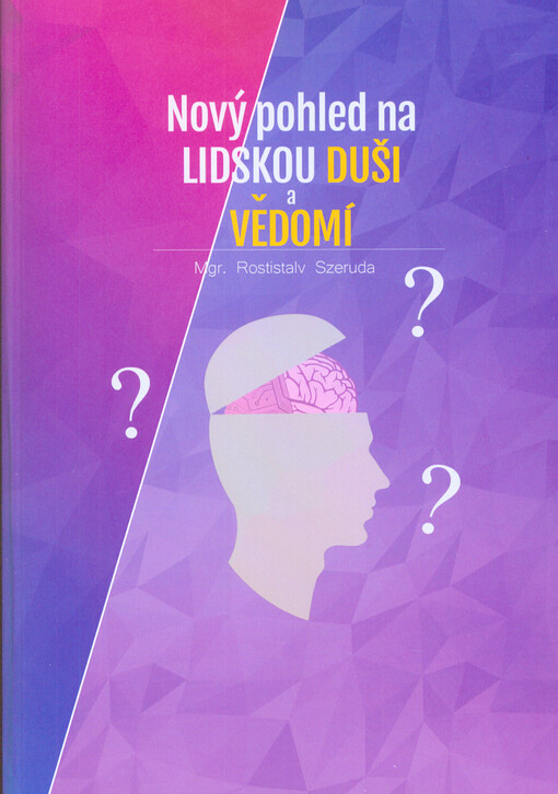 Nový pohled na lidskou duši a vědomí