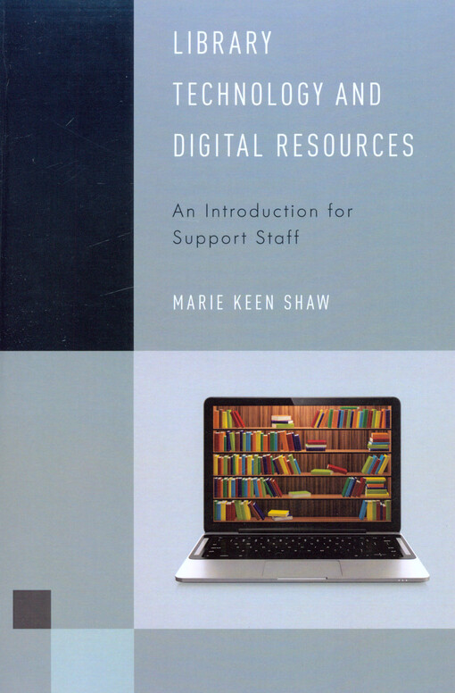 Library technology and digital resources : an introduction for support staff
