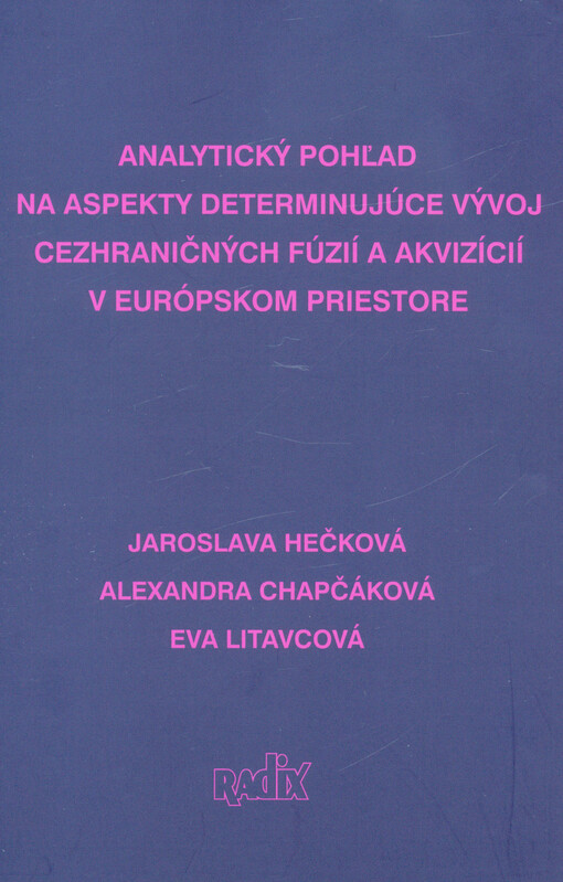 Analytický pohľad na aspekty determinujúce vývoj cezhraničných fúzií a akvizícií v európskom priestore