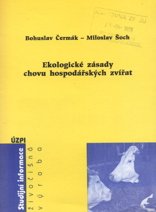 Ekologické zásady chovu hospodářských zvířat : (studijní zpráva) = Ecological principles of farm animal breeding : (review)